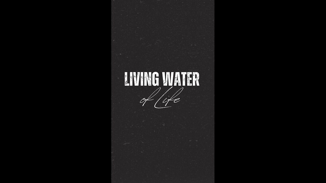 Living Water of Life