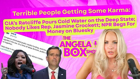 Ratcliffe Pours Cold Water on Deep State; Nobody Likes Jasmine Crockett; NPR Begs for $$ on Bluesky