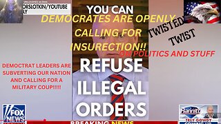 DEMOCTRAT LEADERS ARE SUBVERTING OUR NATION AND CALLING FOR A MILITARY COUP