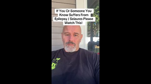 If You Or Someone You Know Suffers From Epilepsy / Seizures Please Watch This