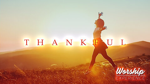 The Remnant Church: Worship Experience: Thankful