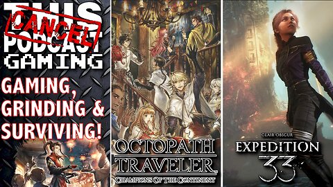 OCTOPATH TRAVELER COTC: MASTER OF ALL, CLAIR OBSCUR: EXPEDITION 33 & More! - CTP Gaming