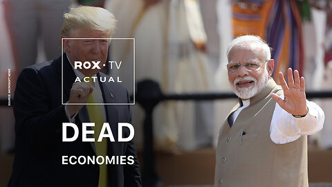 ROX• TV | Trump describes India and Russia as 'dead economies'