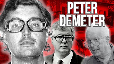 The Bizarre Case of Peter Demeter