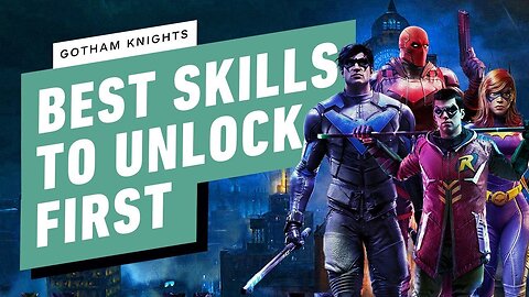 Gotham Knights - The Best Skills to Unlock First