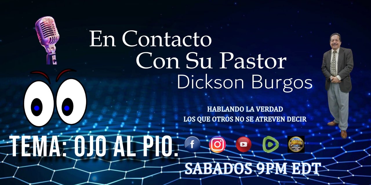 EN CONTACTO CON SU PASTOR DICKSON BURGOS. 05 31 2025 PODCAST # 49