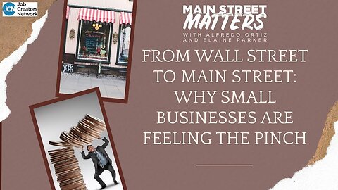 From Wall Street to Main Street: Why Small Businesses Are Feeling the Pinch with John Carney 