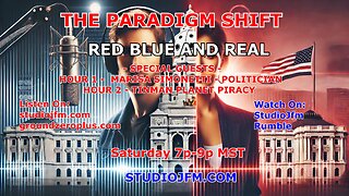 THE PARADIGM SHIFT 3-22-2025 RED BLUE AND REAL 7PM MST