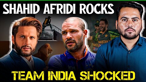 Shahid Afridi Rocked, Team India Shocked