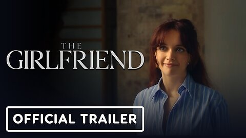 The Girlfriend - Official Trailer | Prime Video (2025) Olivia Cooke, Robin Wright, Laurie Davidson