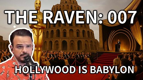 The Raven: 007 - Hollywood is Babylon