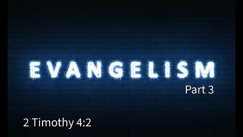 Evangelism Part 3