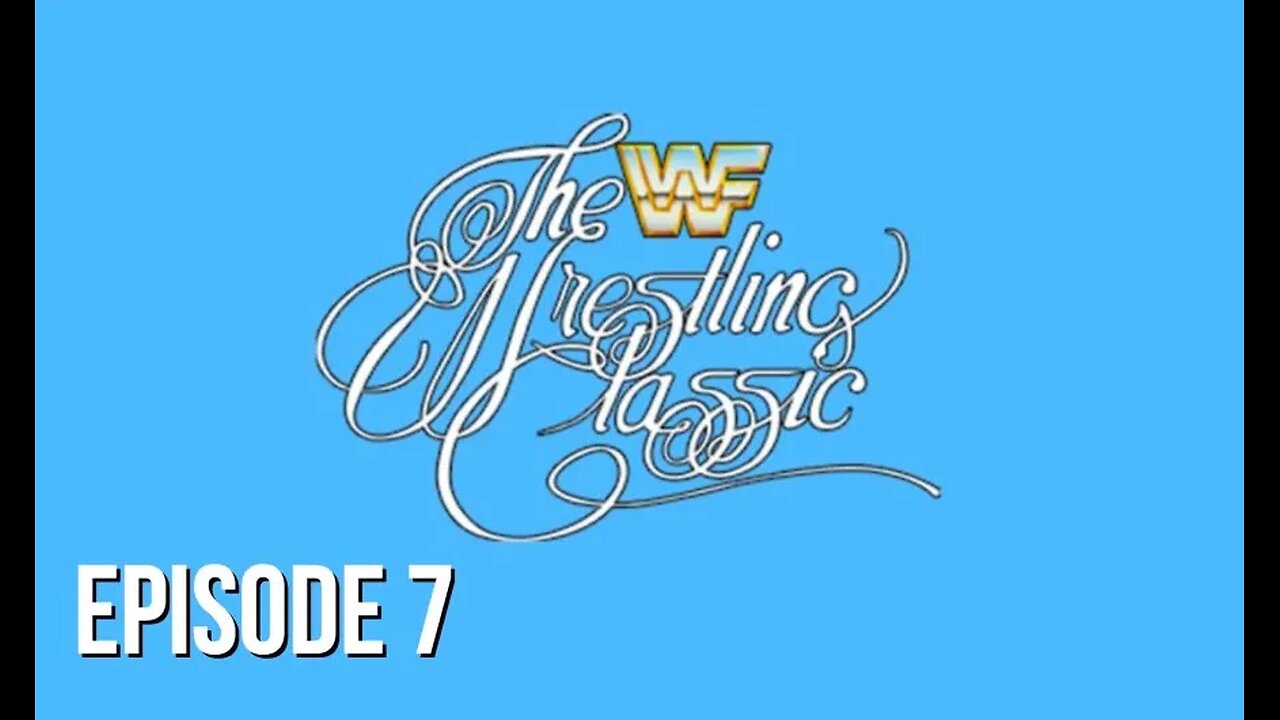 Episode 7 - The Wrestling Classic Review