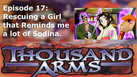 Episode 17: Rescuing a Girl that Reminds me a lot of Sodina.