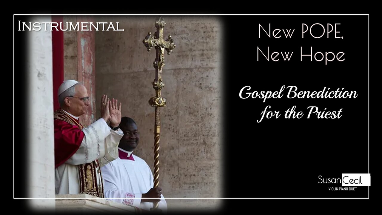 👑 [Pope Leo XIV] A Gospel Tribute in Blessing to Pope Leo XIV - Piano/Violin Cover