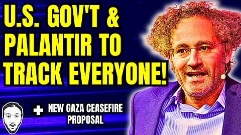 LIVE: US Gov't Teams w/ Palantir To Track Everyone! (& New Ceasefire Plan)
