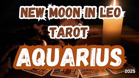 Aquarius ♒️ - Be bold in your heart! New Moon 🌚 in Leo Tarot Reading #tarot #aquarius