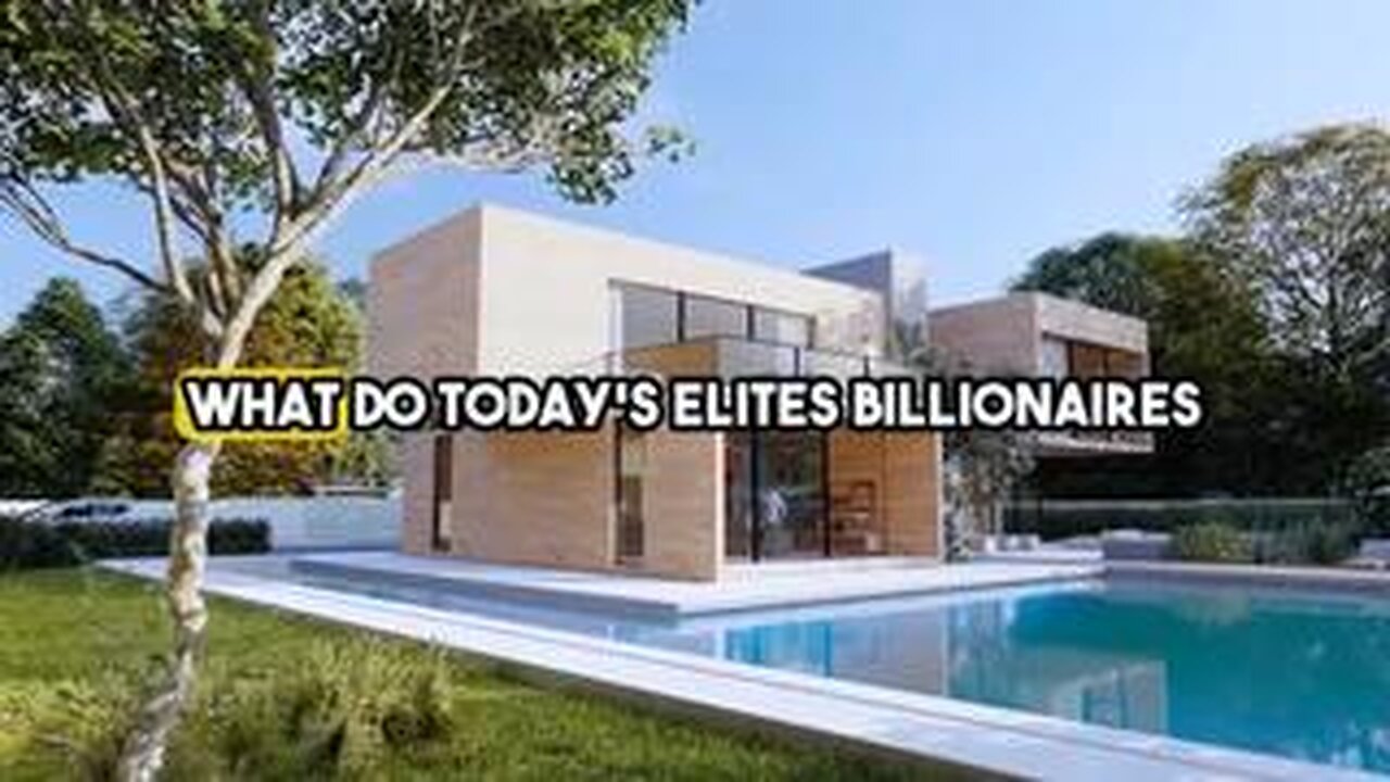What Do Today's Elites Billionaires?