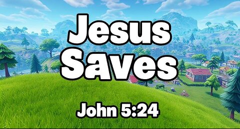Fort Time! - Did you know that Jesus loves you and He saves from sin? - John 3:16 - Romans 10