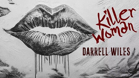 Killer Woman (Lyric Video) - Darrell Wiles