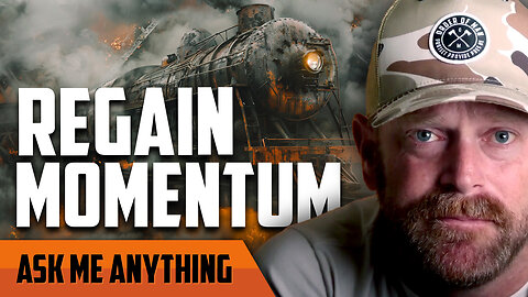 Regain Momentum, Be a Manly Man, and Overcome Your Heart at War | ASK ME ANYTHING