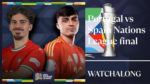 Portugal vs Spain Nations League final LIVE WATCH