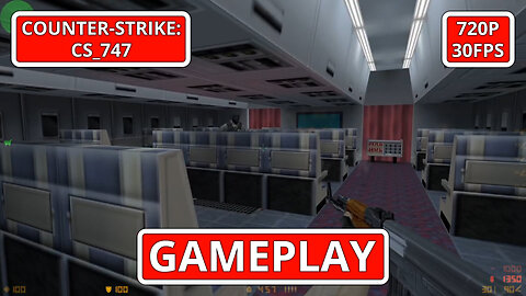 Counter-Strike: Gameplay: cs_747 - (PC HD) [720p30FPS]
