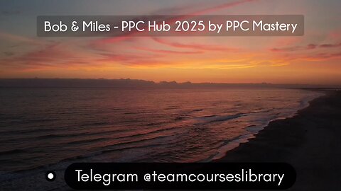 (courseslibrary.com)Bob & Miles - PPC Hub 2025 by PPC Mastery