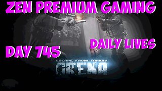 🔴Arena Working = FUN ~ Day 745/999 [DAILY LIVES] ~ Zen Premium Gaming