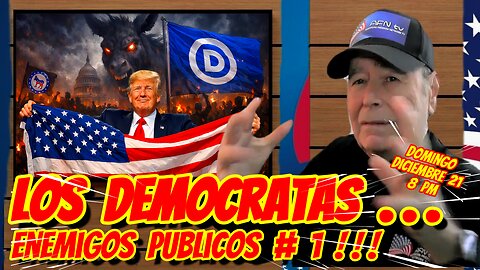 LOS DEMOCRATAS, ENEMIGOS PUBLICOS # 1, !!!