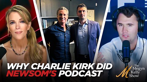 Charlie Kirk Reveals the Full Backstory to Appearing as First Guest on Gavin Newsom's New Podcast