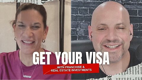 Get Your Visa with Franchise & Real Estate Investments