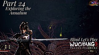 Let's Play WUCHANG: Fallen Feathers | Part 24 Entering The Annalum?