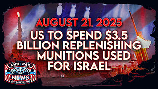 US To Spend $3.5B Replenishing Munitions Used for Israel, 58th US Airstrike in Somalia, and More