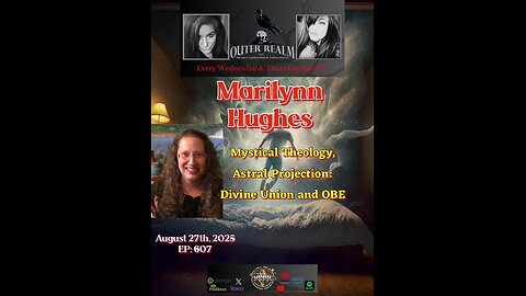 Mystical Theology, Astral Projection, Divine Unions, OBEs with Marilynn Hughes
