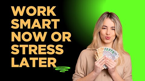 Work Smart Now or Stress Later