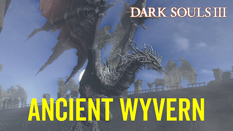 Ancient Wyvern - Dark Souls 3 Boss Fight