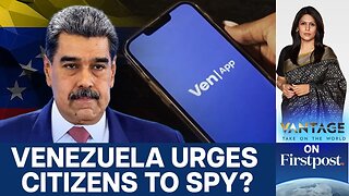 Venezuela Reportedly Launches App for Citizens to Spy Amid US Tensions | Vantage with Palki Sharma