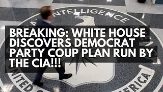BREAKING: White House Discovers Democrat Party Coup Plan Run By The CIA!!!
