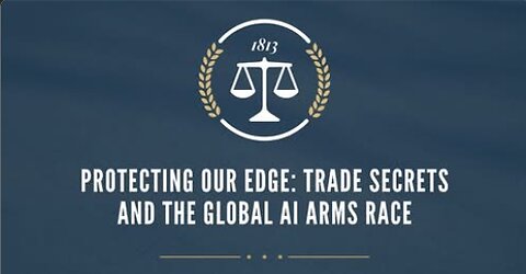 Protecting Our Edge: Trade Secrets and the Global AI Arms Race