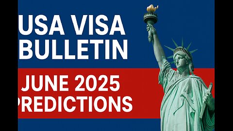 USA Visa Bulletin June 2025 Predictions: Will Green Card Dates Finally Move?