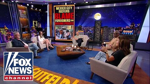 ‘Gutfeld!’: Mexican agitators are sick of foreigners