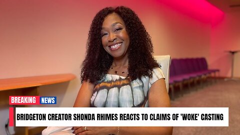Bridgeton creator Shonda Rhimes reacts to claims of 'woke' casting