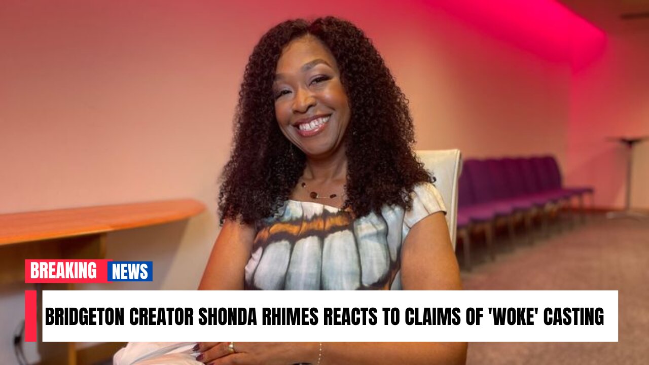 Bridgeton creator Shonda Rhimes reacts to claims of 'woke' casting