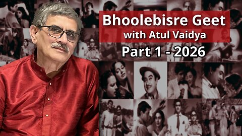Bhoolebisre Geet Part 1 - 2026 Presented by Atul Vaidya