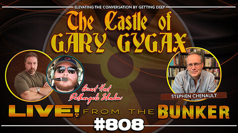 Live From The Bunker 808: The Castle of Gary Gygax