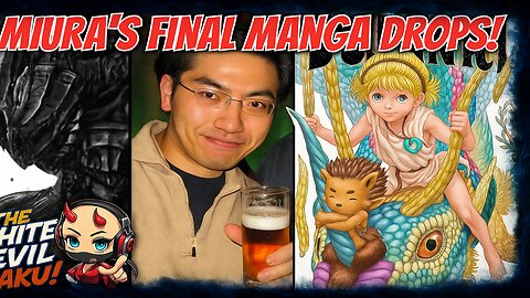 Miura’s Final Manga Drops! Dur-an-Ki Hits Hard!