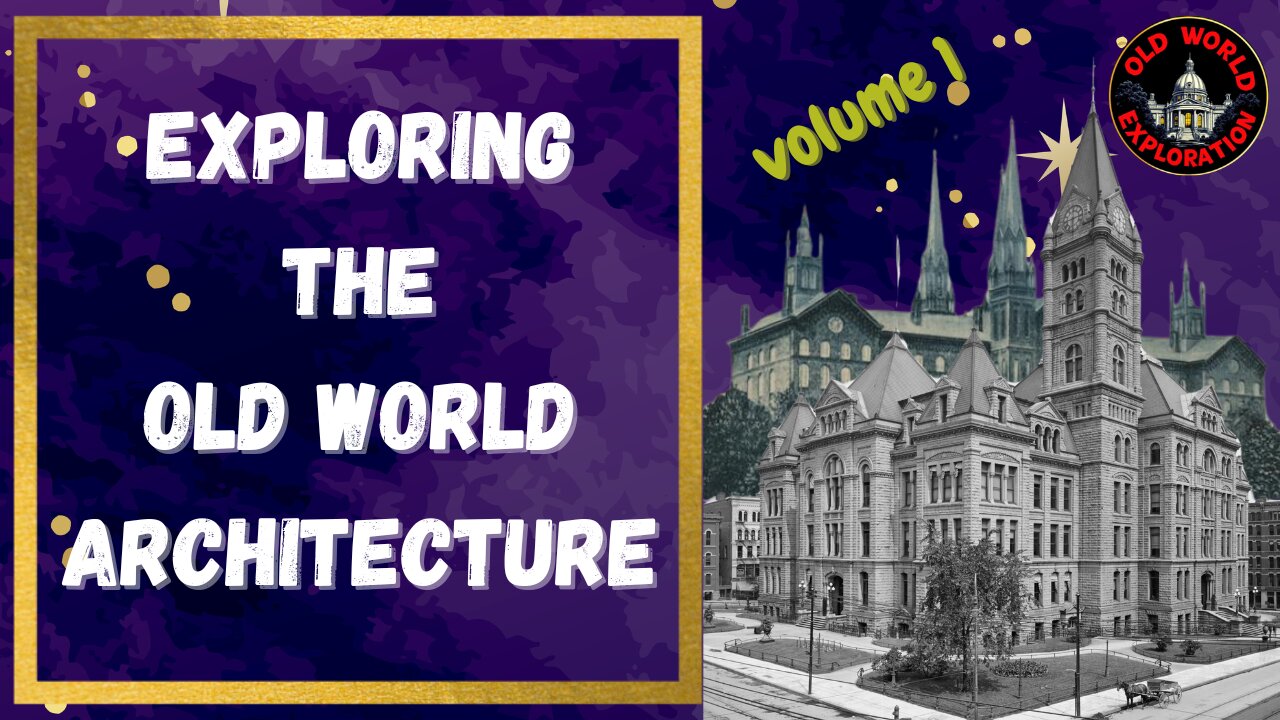 Exploring the Old World Architecture: Volume 1