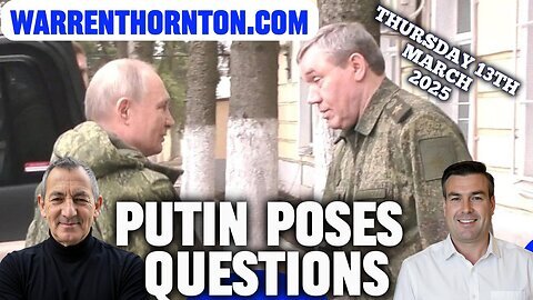 PUTIN POSES QUESTIONS WITH WARREN THORNTON & PAUL BROOKER