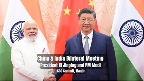 China & India Bilateral Meeting - President Xi Jinping and PM Modi, SCO Summit, Tianjin